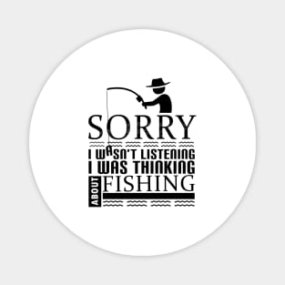 'I Was Thinking About Fishing' Funny Fishing Quote Gift Magnet